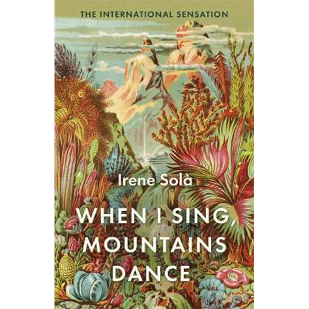 When I Sing, Mountains Dance (Hardback) - Irene Sola